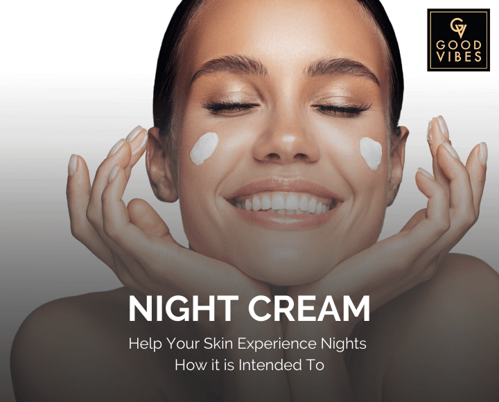Best Night Cream For Glowing Skin For Every Indian skin Good Vibes