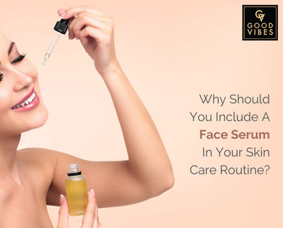 Benefits Of Goodvibes Face Serum For Glowing Skin
