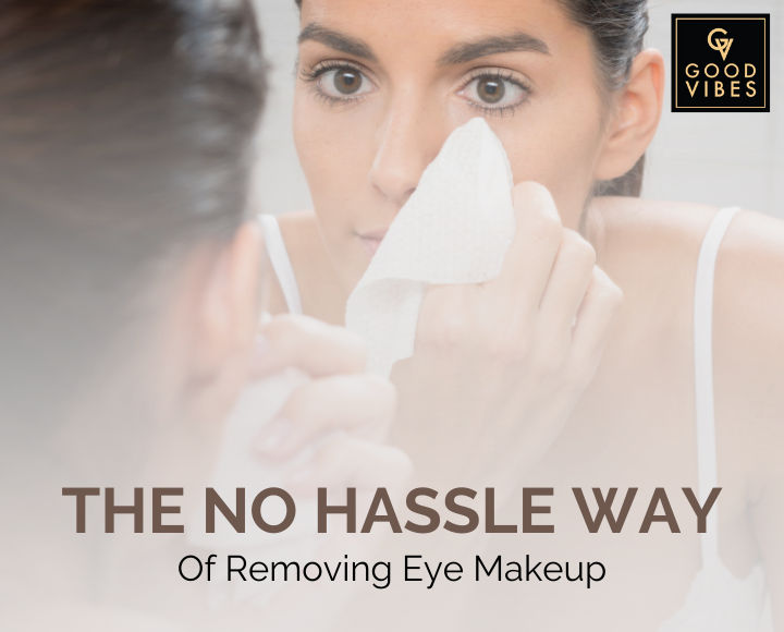 Removal of Your Stubborn Eye Makeup Made Easy