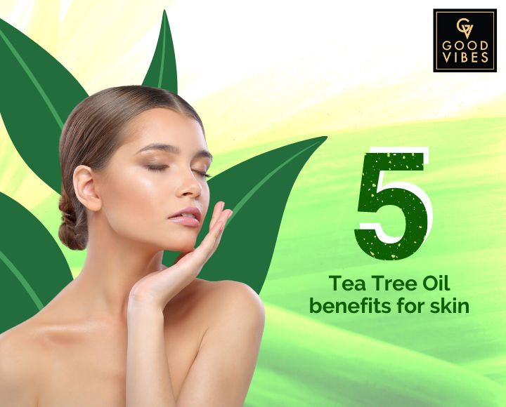 5 Tea Tree Oil benefits for skin