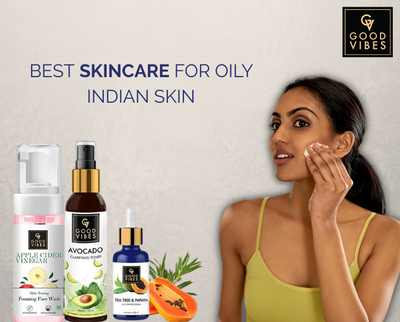 An exploration into the best skincare routine for oily Indian skin