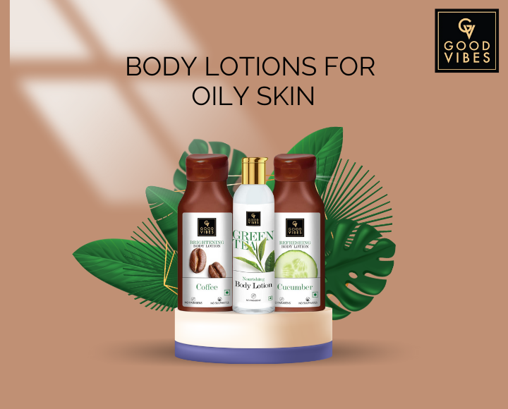 Good vibes body lotions for oily skin