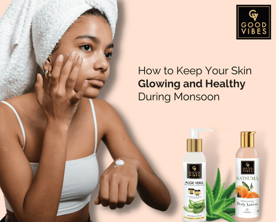 Top 8 Monsoon Skin Care Tips For Healthy & Glowing Skin